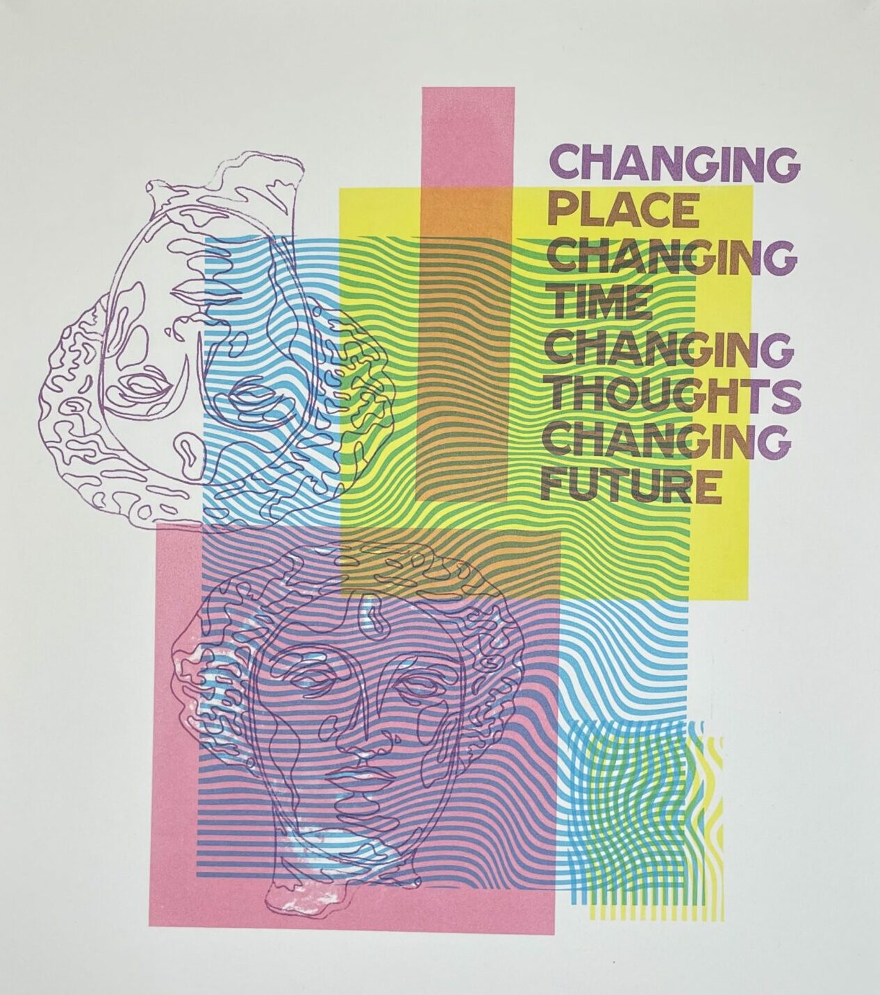A colourful silkscreen with pink, blue, yellow squares and squiggly lines with the text “Changing place, changing time, changing thoughts, changing future”